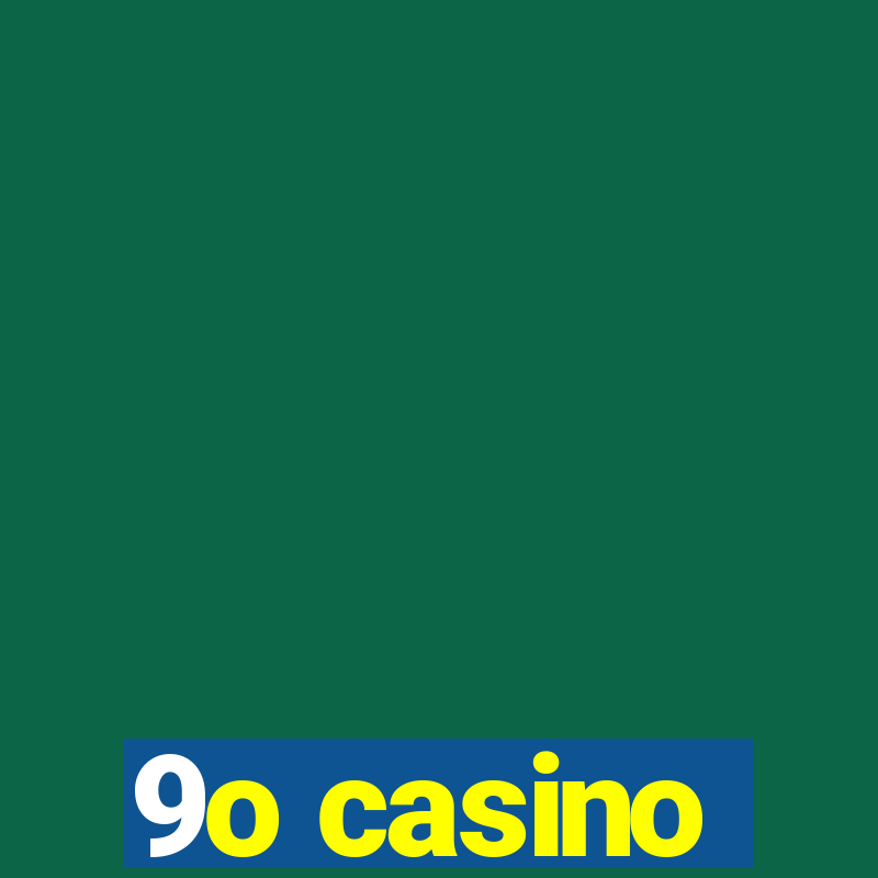 9o casino